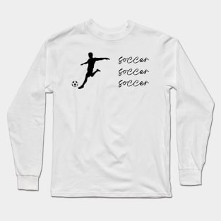 Soccer Soccer Soccer Man Long Sleeve T-Shirt